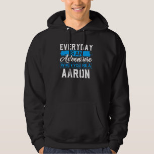 Varje dag är en Äventyr när du är en AARON T-Shi Hoodie