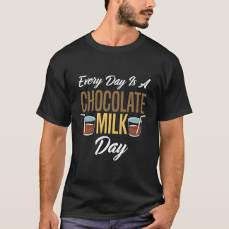 Varje dag är en choklad Mjölk-dag-choklad T Shirt