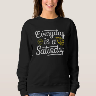Varje Dag Är En Lördag Mysig & Rolig T Shirt
