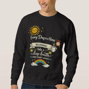 Varje Dag är en Ny Början Essential T-Shirt Lång Ärmad Tröja