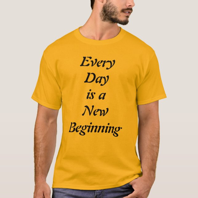 Varje Dag är en Ny Början Motiverande T-Shirt (Framsida)