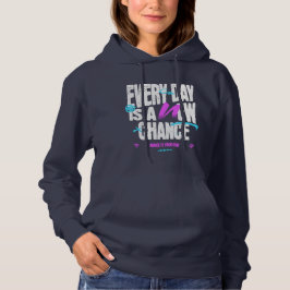 Varje dag är en ny chans | avslappnad Hoodie T Shirt