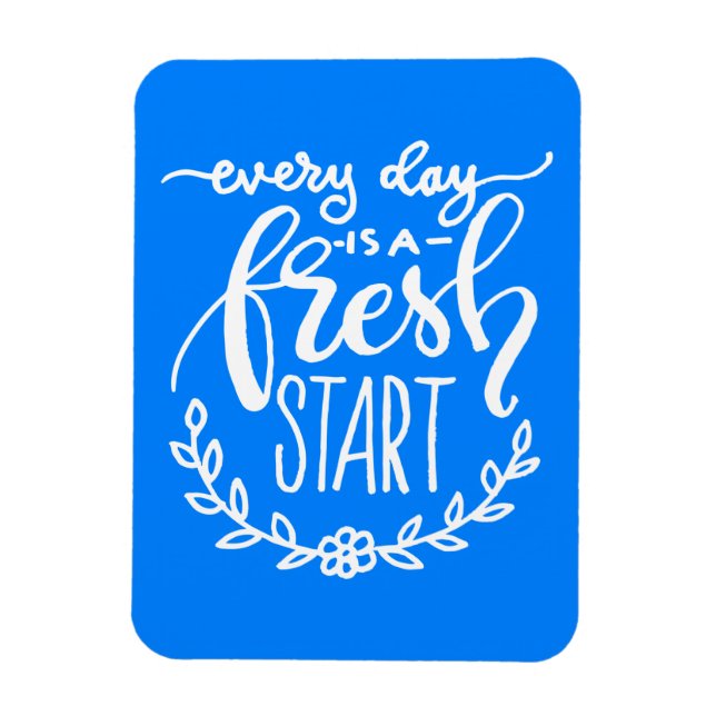 Varje dag är en ny start magnet (Vertikal)