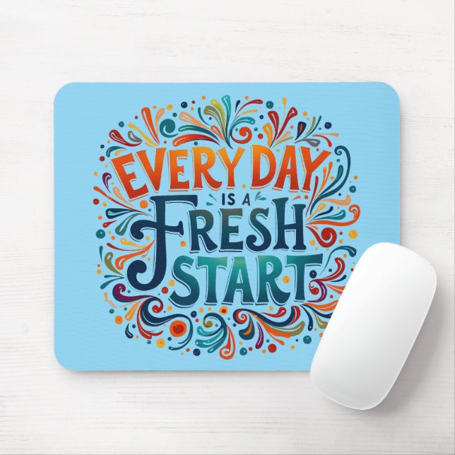 "Varje dag är en ny start" Motivering Musmatta (Med mus)