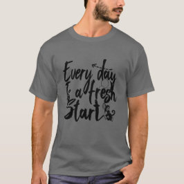 Varje dag är en ny start t shirt