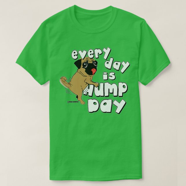 Varje dag är fuktig dag t shirt (Design framsida)