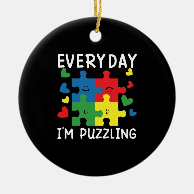 Varje dag är jag förbryllande rolig Autism Medvete Julgransprydnad Keramik (Framsidan)