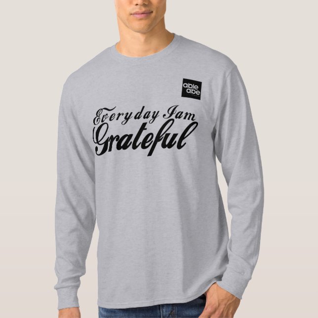 Varje dag är jag GRATEFUL-långärmad T Shirt (Framsida)