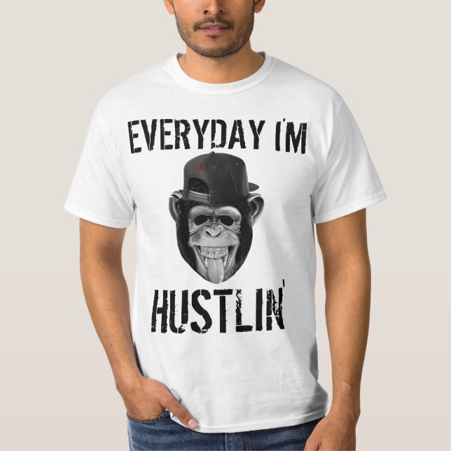 VARJE DAG ÄR JAG HUSTLIN FUNNY T-SHIRTS (Framsida)