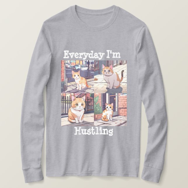 Varje dag är jag Hustling Cat T Shirt (Design framsida)