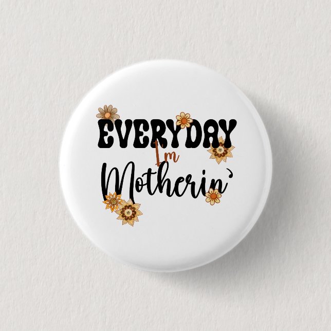 Varje dag är jag Motherin Knapp (Framsida)