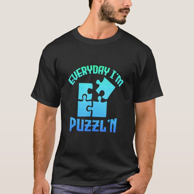 Varje dag är jag Puzzl'n Jigszle Puzzle Master Puz T Shirt (Framsida)