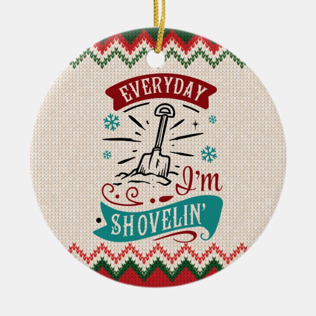 Varje dag är jag Shovelin - roligt jul Julgransprydnad Keramik (Framsidan)