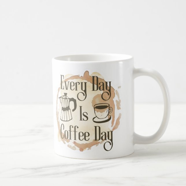 Varje Dag Är Kaffedag Kaffeälskare Citat Mugg (Höger)