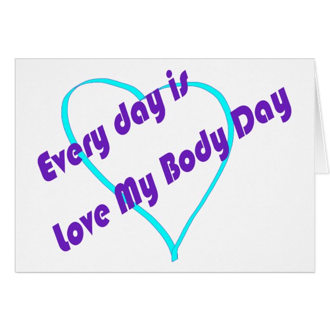 Varje dag är Kärlek min kroppsdag Hälsningskort (Framsidan Horizontal)