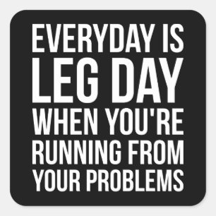 Varje dag är Leg Day - den roliga Noveltyn Square  Fyrkantigt Klistermärke