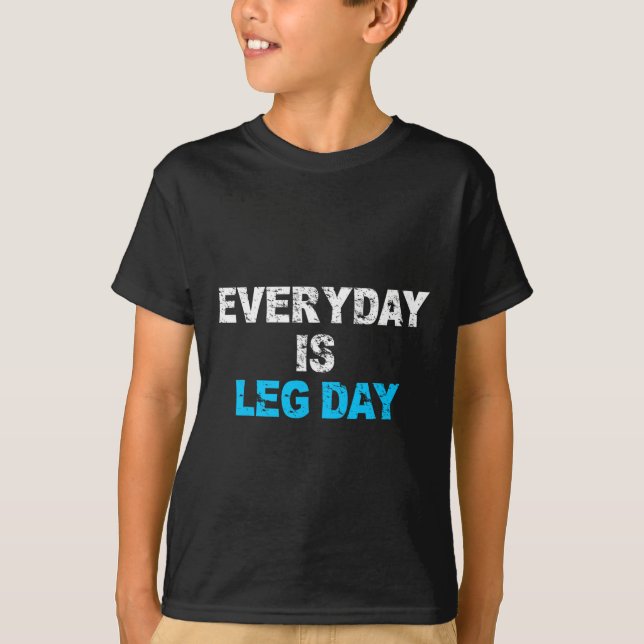 Varje dag är Leg Day-munnen på Workout Gift T Shirt (Framsida)