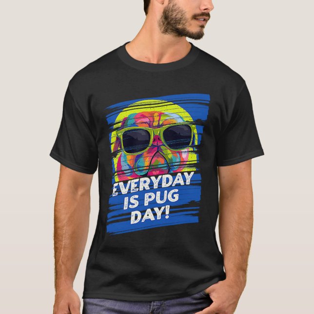 Varje Dag Är Mops Dag Hundras Humor Valp T Shirt (Framsida)