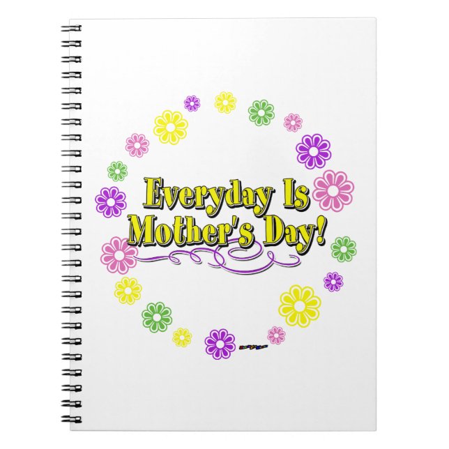 Varje Dag Är Mors Dag! Blomster Ring Anteckningsbok Med Spiral (Framsidan)