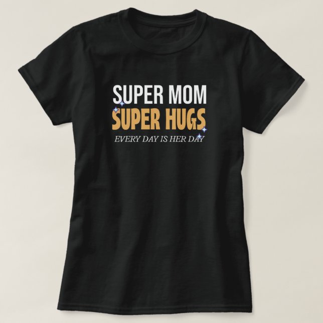 Varje dag är mors dag, krama mamma tshirt t shirt (Design framsida)