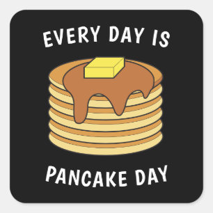 Varje dag är Pancake Day Maple Syrup och Butter Fyrkantigt Klistermärke