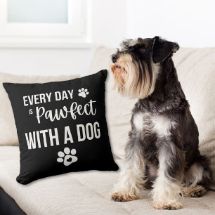 Varje dag är perfekt med en Hund Kudde