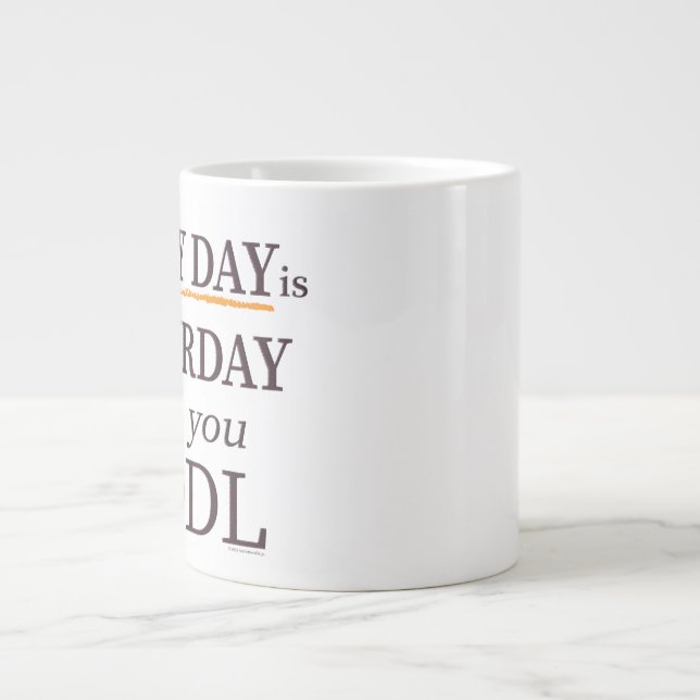 Varje Dag är Satsurday Jumbo Mugg (Framsidan)
