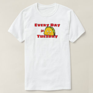 Varje dag är Tacho tisdag T Shirt