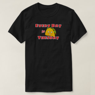 Varje dag är Tacho tisdag T Shirt