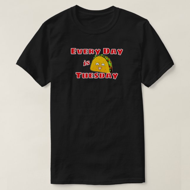 Varje dag är Tacho tisdag T Shirt (Design framsida)