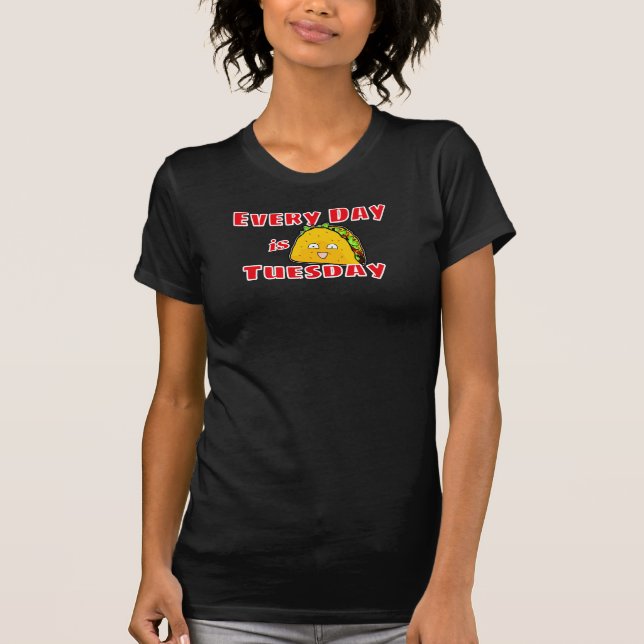 Varje dag är Tacho tisdag T Shirt (Framsida)