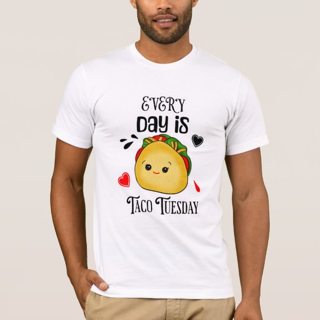 Varje Dag är Taco Tisdag T Shirt (Framsida)