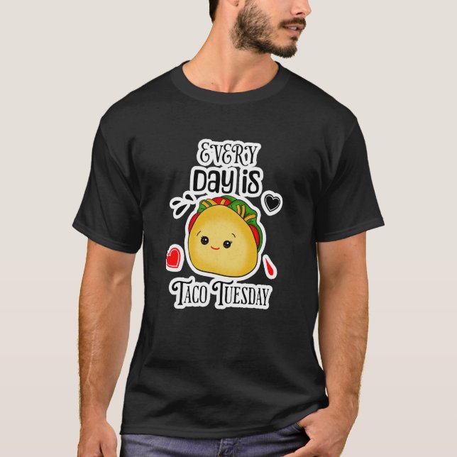 Varje Dag är Taco Tisdag T Shirt (Framsida)