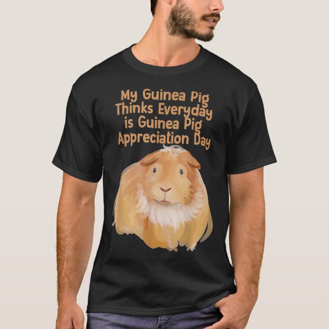 Varje dag är uppskattningsdagen för Guinea Gris T Shirt (Framsida)