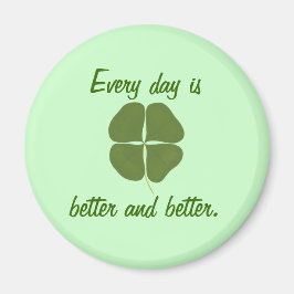 Varje dag blir det bättre och bättre, Shamrock-mag Magnet