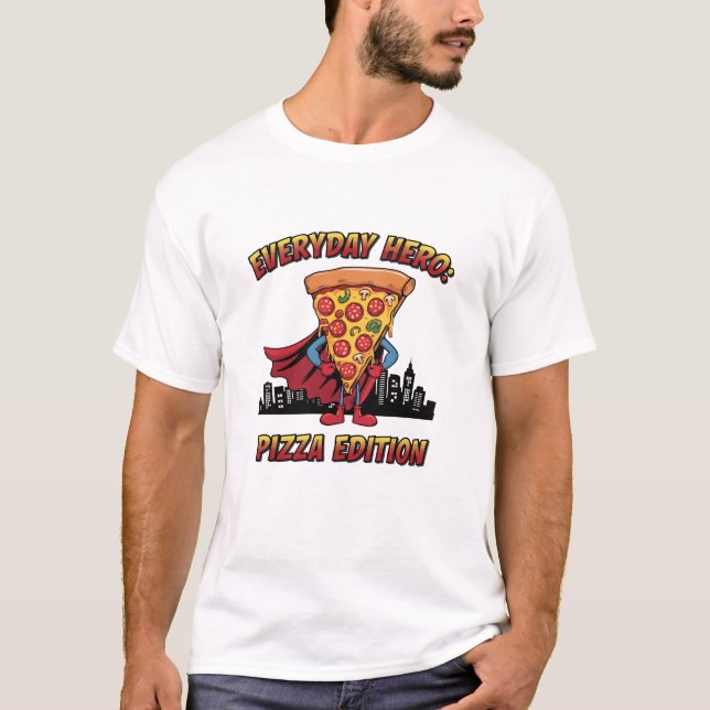 Varje dag Hero Pizza Edition T Shirt (Framsida)