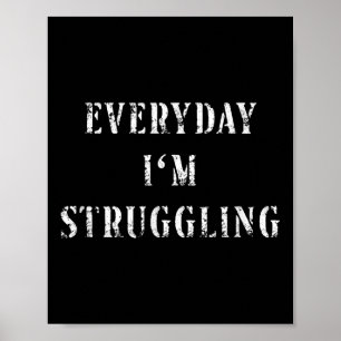 Varje dag Im Struggling Gym Motivational Struggle Poster