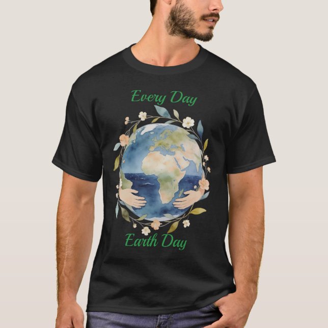 Varje Dag Jordens Dag Blomster Glob Med Händer T Shirt (Framsida)