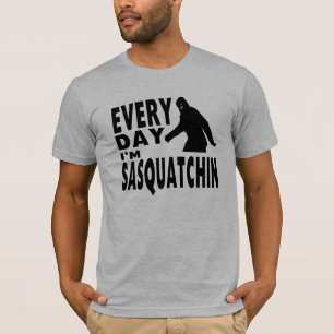 Varje dag mig förmiddag Sasquatchin Tröja