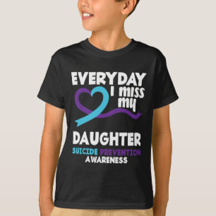 Varje dag missar jag min dotter Suicide Prevention T Shirt