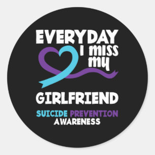 Varje dag missar jag min flickvän Suicide Preventi Runt Klistermärke