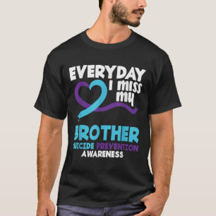 Varje Dag Saknar Jag Min Bror Självmordsförebyggan T Shirt