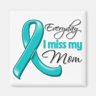 Varje dag saknar jag min Mamma Ovarian Cancer Magnet