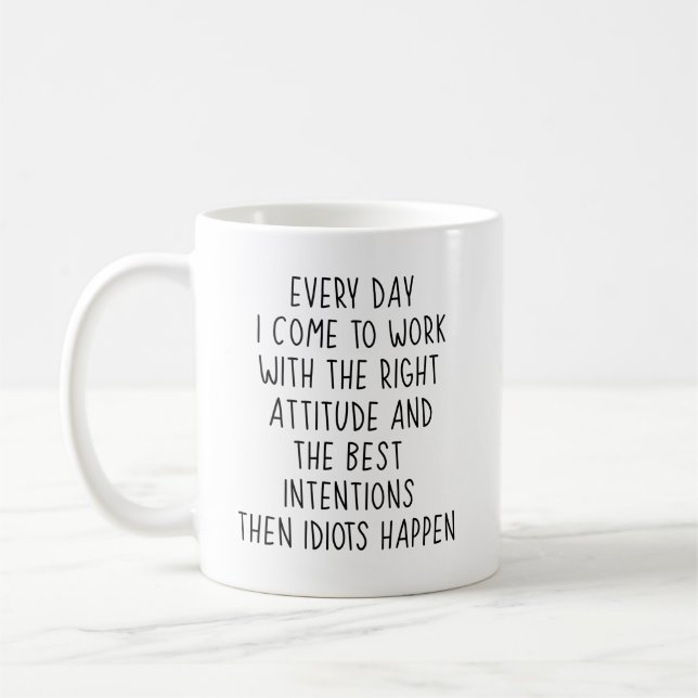Varje dag ska jag Kom att arbeta med högernas atti Kaffemugg (Vänster)