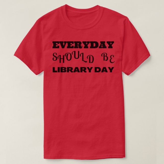 Varje dag ska vara bibliotek dag 2 t shirt (Design framsida)