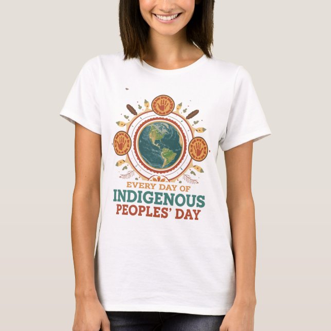 Varje dag som den inhemska folkens dag går t shirt (Framsida)