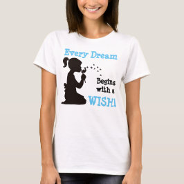 Varje Dream börjar med en önskan Tee Shirt
