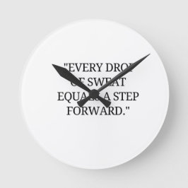 Varje droppe svett är ett steg framåt rund klocka