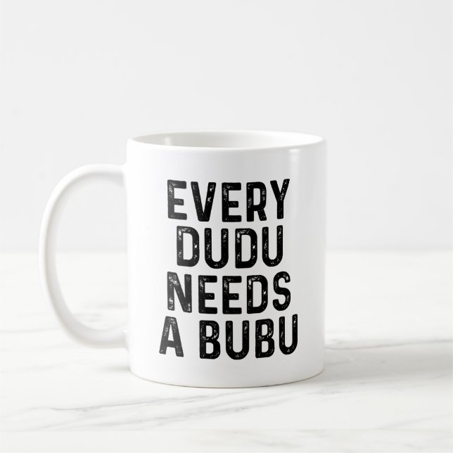 Varje Dudu Behöver en Bubu Roligt Citat för Par Kaffemugg (Vänster)