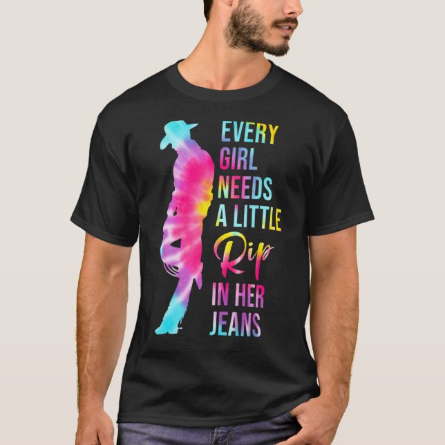 Varje flicka behöver lite rippa i sina Jeans 1 T Shirt (Framsida)